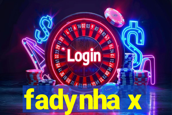 fadynha x